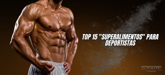 Top 15 "superalimentos" para deportistas ultimatesarms