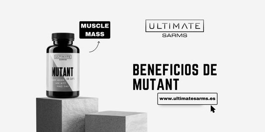 Mutant SARMs - Beneficios